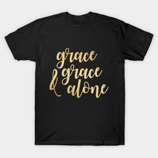 Grace and grace alone T-Shirt